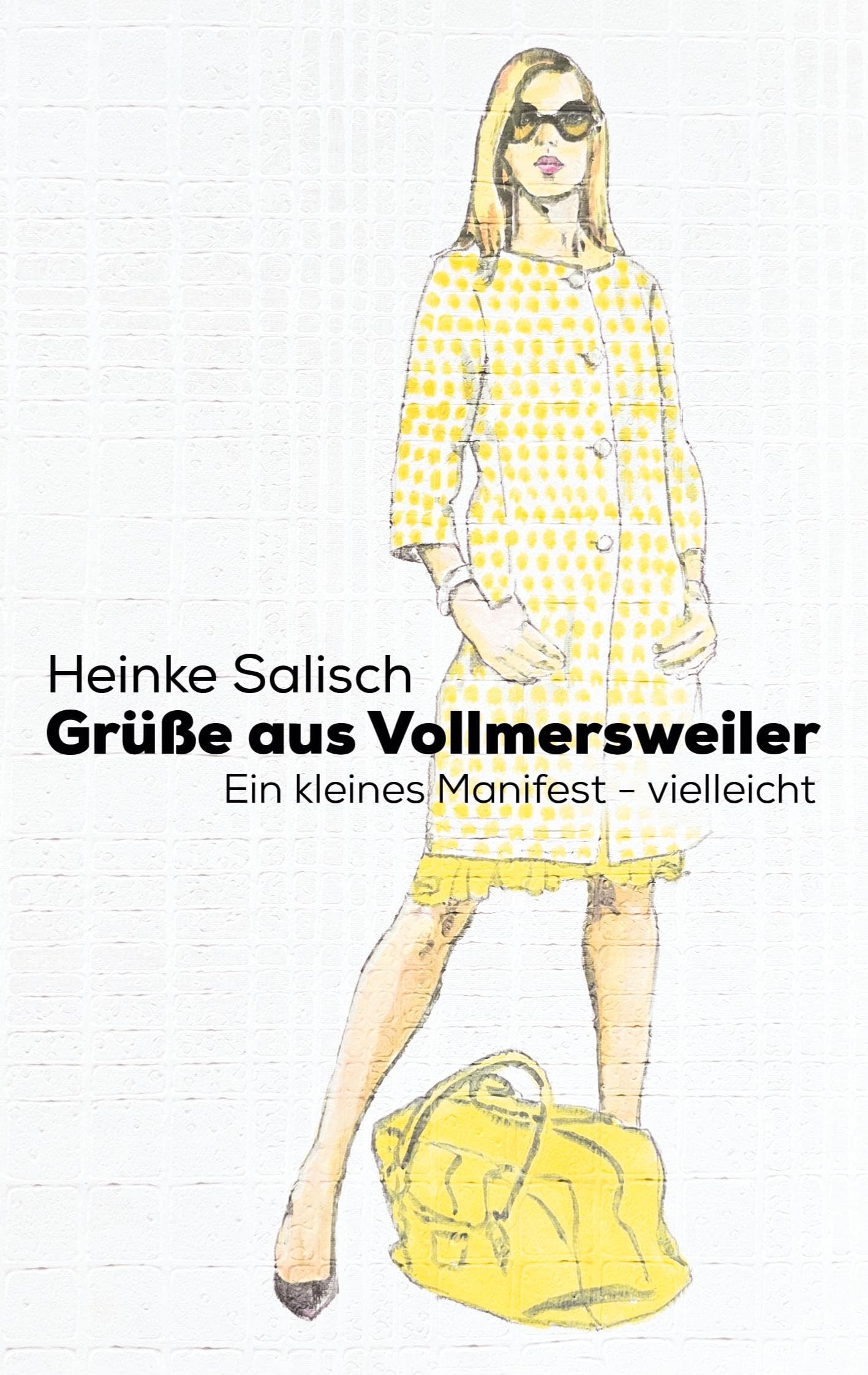 Grüße aus Vollmersweiler: Ein kleines Manifest - vielleicht
