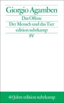 Das Offene: Der Mensch und das Tier (edition suhrkamp)