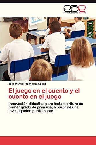 El juego en el cuento y el cuento en el juego: Innovación didáctica para lectoescritura en primer grado de primaria, a partir de una investigación participante