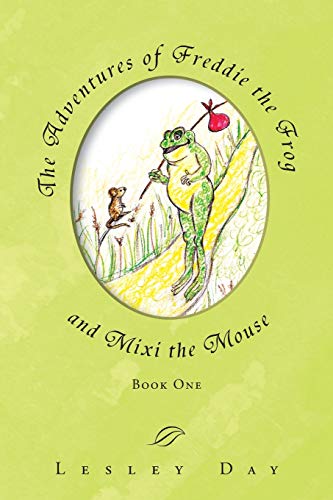 The Adventures of Freddie the Frog and Mixi the Mouse: Book One