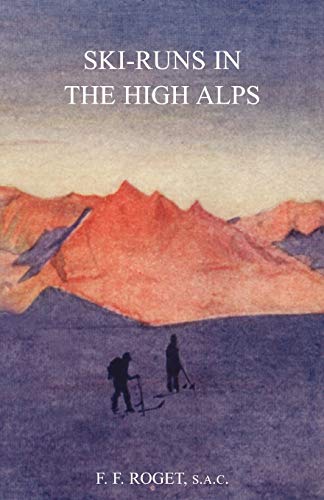 Roget, Francois Frederic Ski-Runs In The High Alps, Ski-Runs In The High Alps