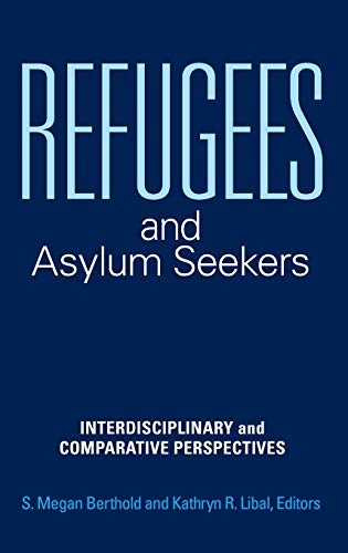 Refugees and Asylum Seekers: Interdisciplinary and Comparative Perspectives