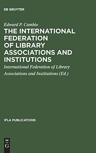The International Federation of Library Associations and Institutions: A selected list of references (IFLA Publications, 11, Band 11)