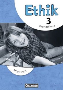 Ethik - Grundschule - Neubearbeitung: 3. Schuljahr - Arbeitsheft