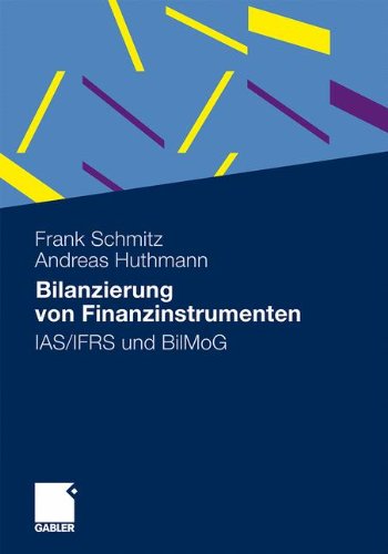 Bilanzierung Von Finanzinstrumenten: IAS/IFRS und BilMoG (German Edition)