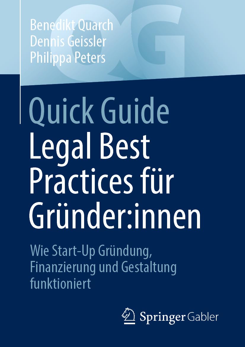 Quick Guide Legal Best Practices für Gründer:innen: Wie Start-Up Gründung, Finanzierung und Gestaltung funktioniert