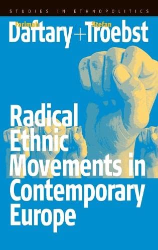 Radical Ethnic Movements in Contemporary Europe (Studies in Ethnopolitics)