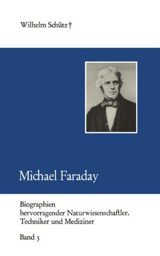 Michael Faraday (Biographien hervorragender Naturwissenschaftler, Techniker und Mediziner)