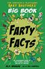 The Fantastic Flatulent Fart Brothers' Big Book of Farty Facts: An Illustrated Guide to the Science, History, and Art of Farting (Humorous reference ... Fantastic Flatulent Fart Brothers’ Fun Facts)