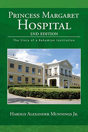 Princess Margaret Hospital: The Story of a Bahamian Institution