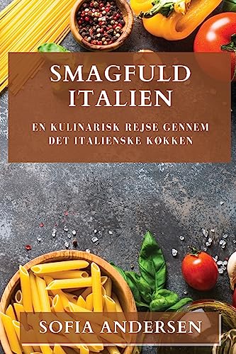 Smagfuld Italien: En Kulinarisk Rejse gennem Det Italienske Køkken