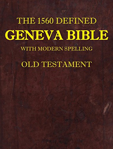 Brown, David L. The 1560 Defined Geneva Bible, With Modern Spelling, Old Testament