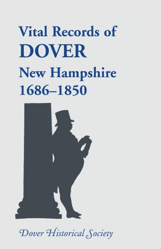 Vital Records of Dover, New Hampshire, 1686-1850 (Heritage Classic)