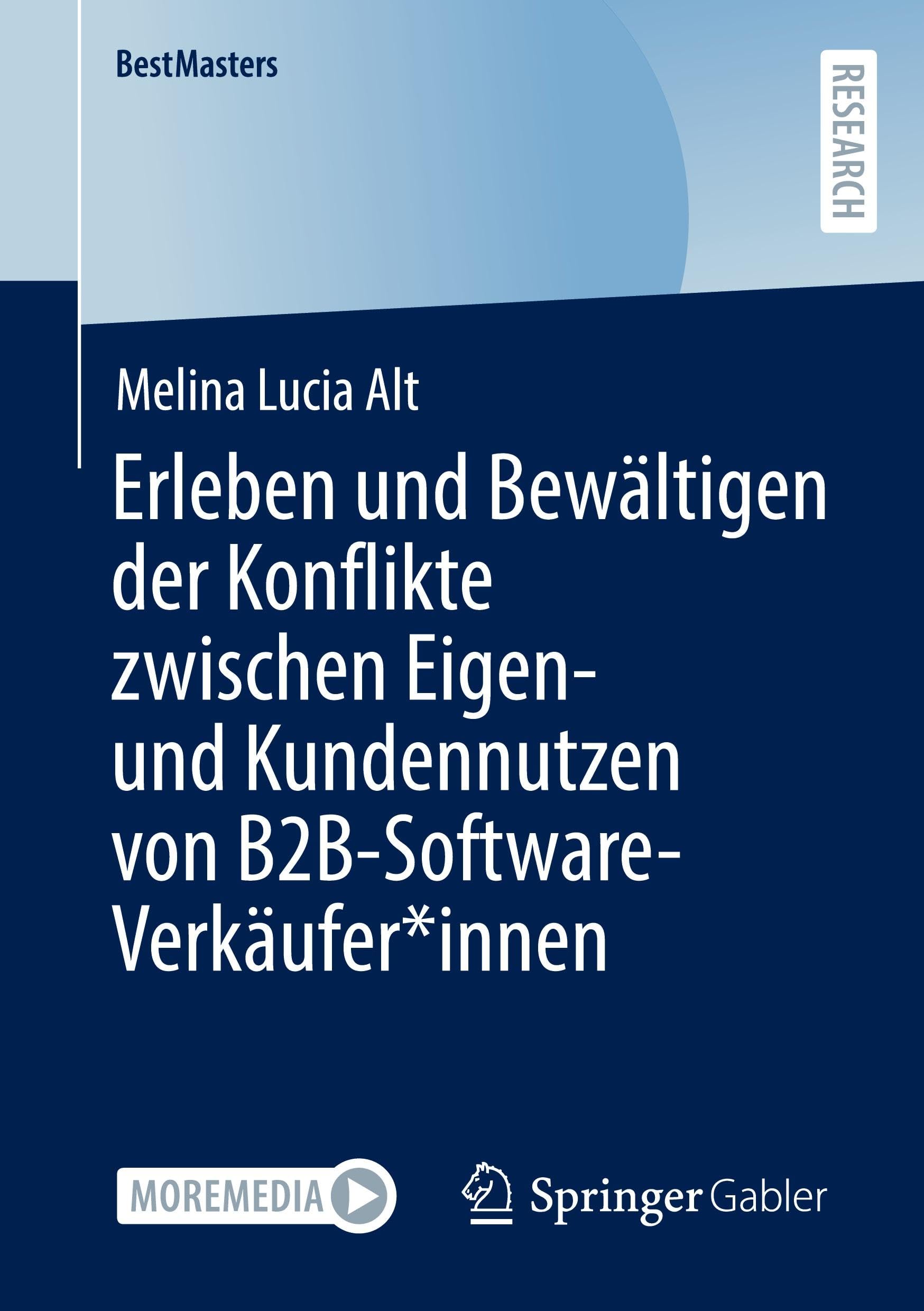 Erleben und Bewältigen der Konflikte zwischen Eigen- und Kundennutzen von B2B-Software-Verkäufer*innen (BestMasters)
