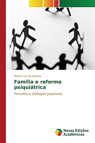 Família e reforma psiquiátrica: Tensões e diálogos possíveis