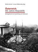 Österreich. 90 Jahre Republik. Beitragsband der Ausstellung im Parlament