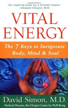 Vital Energy: The 7 Keys to Invigorate Body, Mind, and Soul (Medical Sciences)