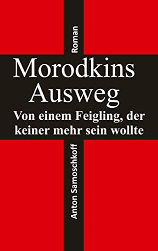 Morodkins Ausweg: Von einem Feigling, der keiner mehr sein wollte