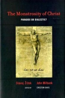 Monstrosity of Christ: Paradox or Dialectic? (Short Circuits)