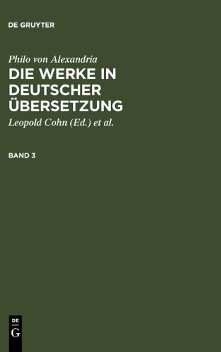 Philo von Alexandria: Die Werke in deutscher Übersetzung. Band 3