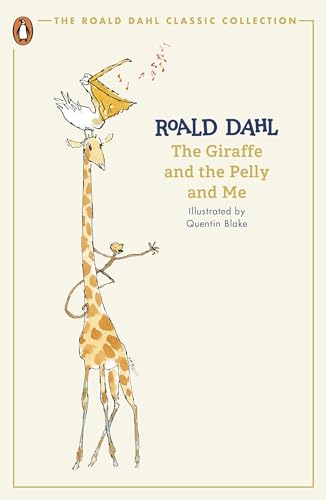 The Giraffe and the Pelly and Me: Roald Dahl (The Roald Dahl Classic Collection)