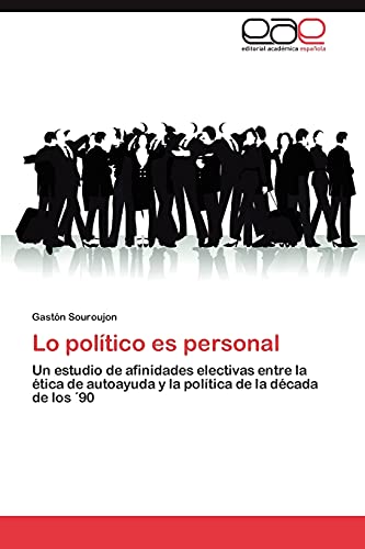 Lo político es personal: Un estudio de afinidades electivas entre la ética de autoayuda y la política de la década de los ´90
