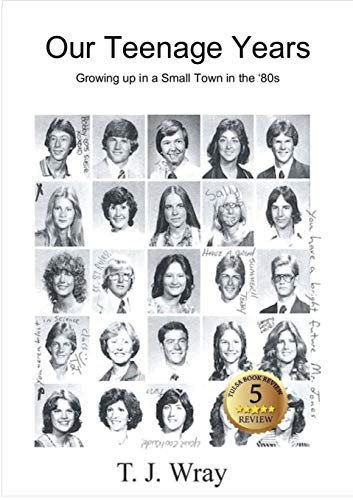 Our Teenage Years- Growing up in a small town in the '80s (My Life, Band 1)
