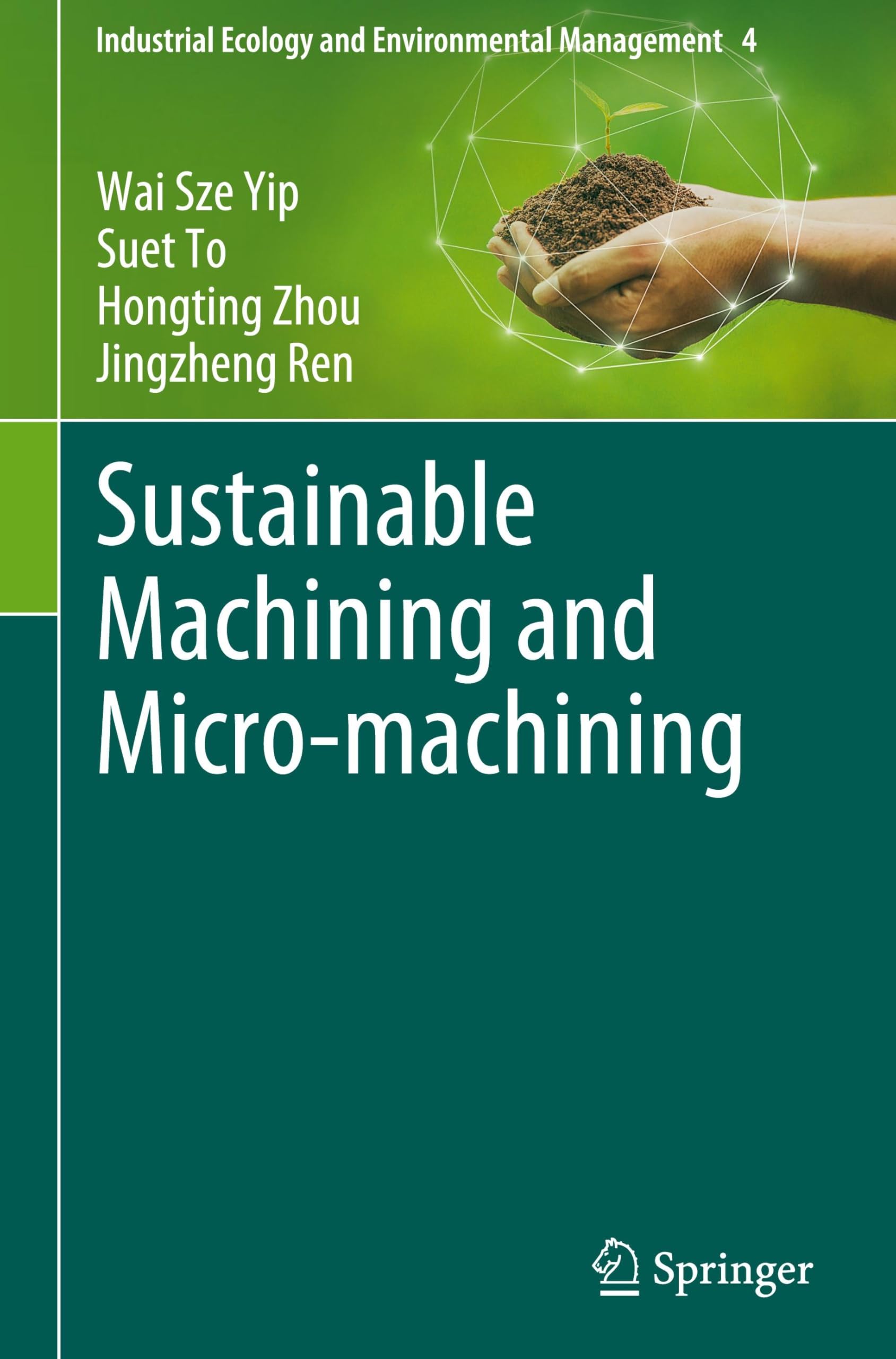 Sustainable Machining and Micro-machining (Industrial Ecology and Environmental Management, 4, Band 4)