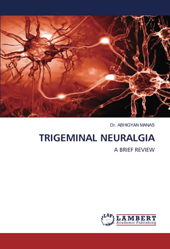 TRIGEMINAL NEURALGIA: A BRIEF REVIEW