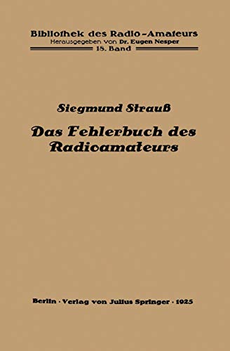 Das Fehlerbuch des Radioamateurs (Bibliothek des Radio Amateurs (Geschlossen)) (German Edition) (Bibliothek des Radio Amateurs (geschlossen), 18, Band 18)