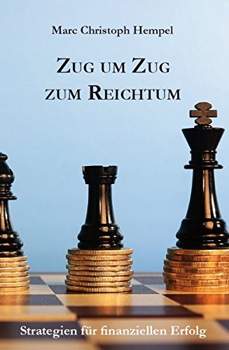 Zug um Zug zum Reichtum: Strategien für finanziellen Erfolg