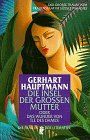 Die Insel der Großen Mutter oder Das Wunder von der Ile des Dames