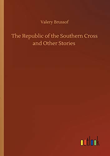 The Republic of the Southern Cross and Other Stories