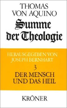 Summe der Theologie, 3 Bde., Bd.3, Der Mensch und das Heil