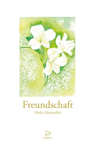 Mosmuller, Mieke: Freundschaft