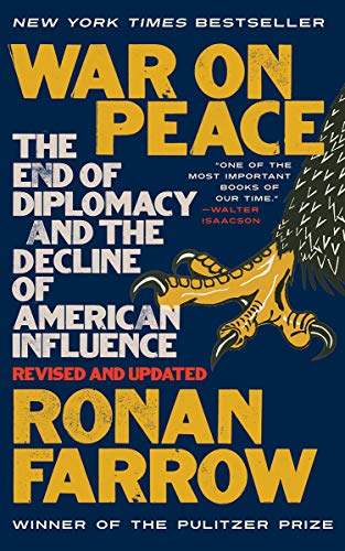 Ronan Farrow War On Peace, The End Of Diplomacy And The Decline Of American Influence