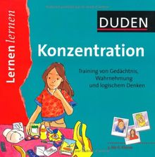 Duden Konzentration: Training von Gedächtnis, Wahrnehmung und logischem Denken. 3. bis 6. Klasse