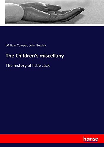 The Children's miscellany: The history of little Jack