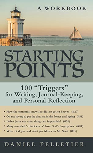 Starting Points: 100 Triggers for Writing, Journal-Keeping, and Personal Reflection