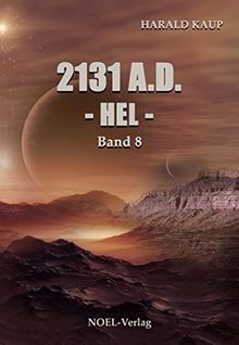 2131 A.D. - Hel -: Band 8 (Neuland Saga)