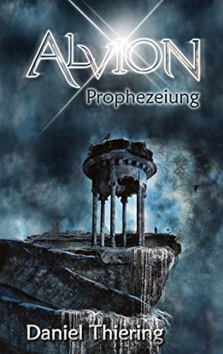 Alvion - Prophezeiung (Alvion: Alvion - Prophezeiung (Tar Naraan Zyklus))