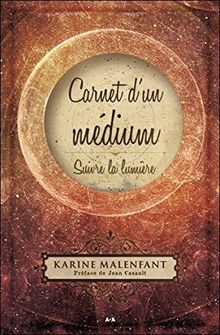 Carnet d'un médium - Suivre la lumière de Karine Malenfant | Livre | état très bon