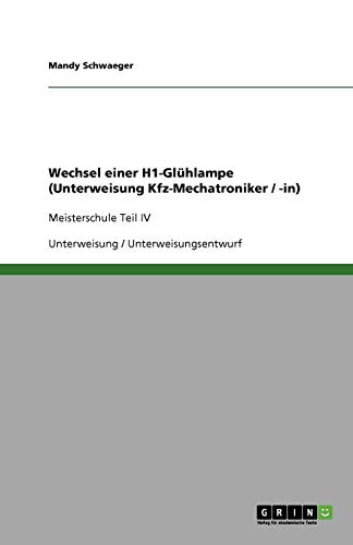 Wechsel einer H1-Glühlampe (Unterweisung Kfz-Mechatroniker / -in): Meisterschule Teil IV