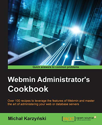 Webmin Administrator's Cookbook (English Edition)