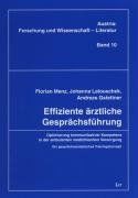 Effiziente ärztliche Gesprächsführung: Optimierung kommunikativer Kompetenz in der ambulanten medizinischen Versorgung. Ein gesprächsanalytisches Trainingskonzept