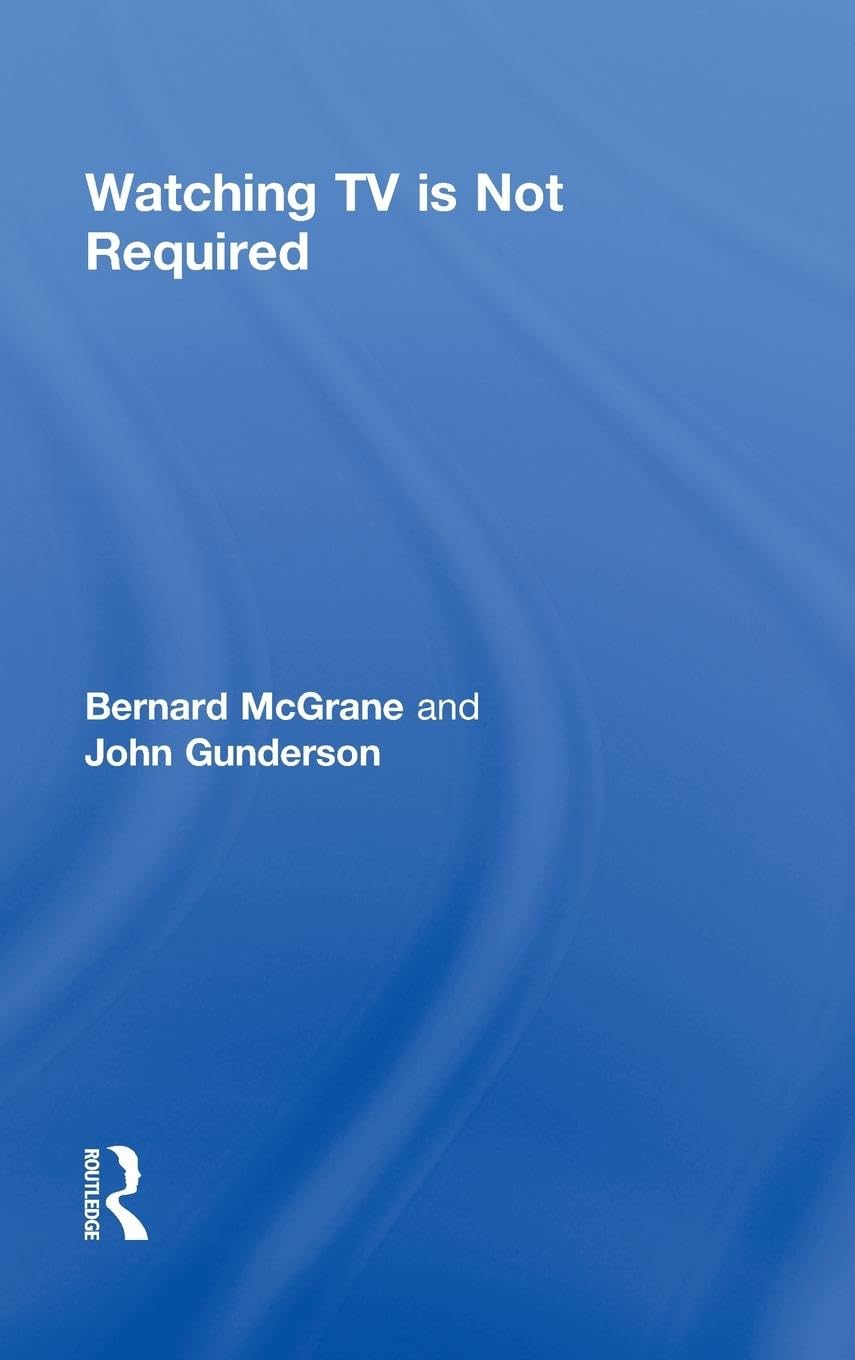 Watching TV Is Not Required: Thinking About Media and Thinking About Thinking (Contemporary Sociological Perspectives)