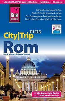 Reise Know-How CityTrip PLUS Rom mit Via Appia, Ostia Antica und Trendviertel Flaminio: Reiseführer mit Faltplan und kostenloser Web-App