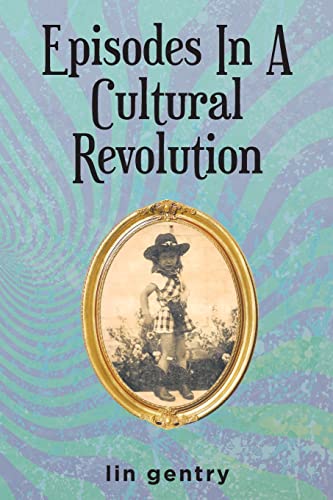 Episodes In A Cultural Revolution