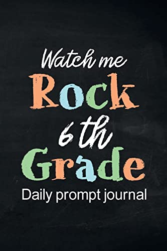 Watch Me Rock 6th Grade Daily Prompt Journal: Writing Diary Guided Positive Thinking, Daily Gratitude Journal, Mindfulness Journal, Fun Libs