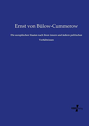 Die europaeischen Staaten nach ihren innern und aeussern politischen Verhaeltnissen